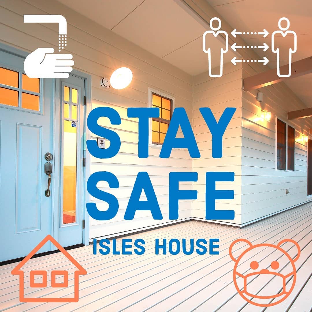 STAY SAFEアイルズハウスはご来場の際、マスクの着用検温と手指の消毒をお願いしております。ご来場は完全予約制とさせていただき、定期的に換気をしています。またスタッフも日常生活に細心の注意を施し感染予防に努めています。安心してご来場ください。